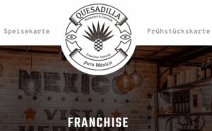 QUESADILLA Franchise: Твой кусочек Мексики в твоем городе. Франшиза немецкого кафе